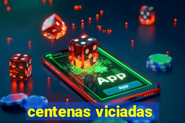 centenas viciadas